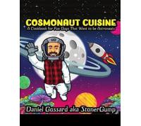 Daniel Gossard Cosmonaut Cuisine (Tascabile) Stonergump