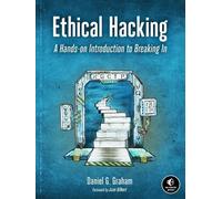 Ethical Hacking: A Hands-on Introduction to Breaking In