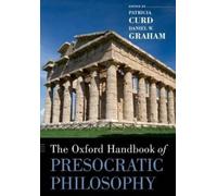 Daniel Graham Patricia C The Oxford Handbook of Presocratic Philoso (Tascabile)