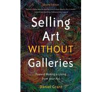 Selling Art without Galleries: Toward Making a Living from Your Art