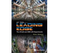 Daniel Green At The Leading Edge: The Atlas And Cms Lhc Exper (Copertina rigida)
