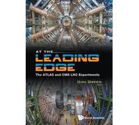 Daniel Green At The Leading Edge: The Atlas And Cms Lhc Experiments (Tascabile)