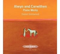 Daniel Grimwood - Alwyn and Carwithen: Piano Works