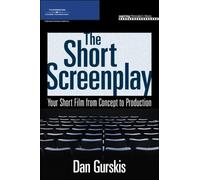 The Short Screenplay – Il tuo cortometraggio dal concept alla produzione