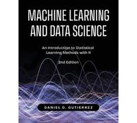 Daniel Gutierrez Machine Learning and Data Science, 2nd Edition (Tascabile)