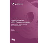 Daniel H Fine Aggregatibacter actinomycetemcomitans (Copertina rigida)