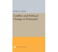 Daniel H. Levine Conflict and Political Change in Venezuela (Copertina rigida)