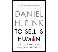 Daniel H. Pink To Sell Is Human (Tascabile)