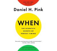 Daniel H. Pink When: The Scientific Secrets of Perfect Timing (Tascabile)