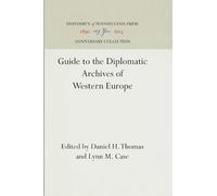 Daniel H. Thoma Guide to the Diplomatic Archives of Western E (Copertina rigida)