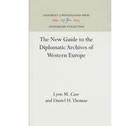 Daniel H. Thoma The New Guide to the Diplomatic Archives of W (Copertina rigida)