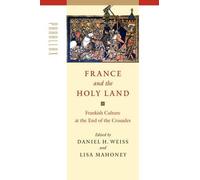 Daniel H. Weiss France and the Holy Land (Copertina rigida)