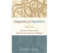 Daniel H. Weiss Paradox and the Prophets (Copertina rigida)