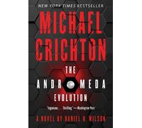 Daniel H Wilson Michael Crichton The Andromeda Evolution (Tascabile)