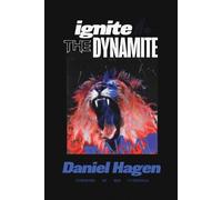 Daniel Hagen Ignite The Dynamite (Tascabile)