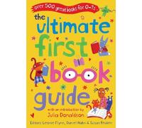 Daniel Hahn Leonie Flynn The Ultimate First Book Guide (Tascabile)