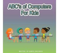 Daniel Hallback ABC's of Computers For Kids (Tascabile)