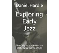 Daniel Hardie Exploring Early Jazz (Tascabile)