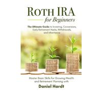Daniel Hardt Roth IRA for Beginners - The Ultimate Guide to Investin (Tascabile)