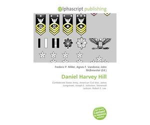 Daniel Harvey Hill: Confederate States Army, American Civil War, James Longstreet, Joseph E. Johnston, Stonewall Jackson, Robert E. Lee.