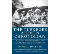 Daniel Haulman Charles E. McGee The Tuskegee Airmen Chronology (Tascabile)