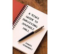 Daniel Hernandez A Teen's Guide to Surviving Juvenile Hall (Tascabile)