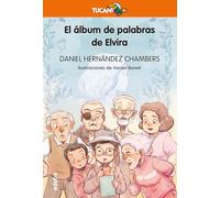 Daniel Hernández Chambers Xavier Bo EL ÁLBUM DE PALABRAS DE ELVIRA ( (Tascabile)