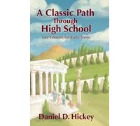 Daniel Hickey A Classic Path Through High School (Copertina rigida)