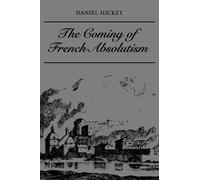 Daniel Hickey The Coming of French Absolutism (Tascabile) Heritage