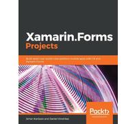 Daniel Hindrikes Johan Karlsson Xamarin.Forms Projects (Tascabile)