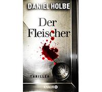 Daniel Holbe Der Fleischer: Thriller (Tascabile)