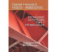 Daniel Howard Introduction to FortiGate Part-1 Infrastructure (Tascabile)