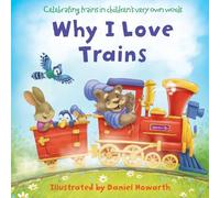 Daniel Howarth Why I Love Trains (Libro di cartone)