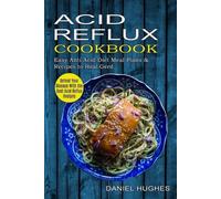 Daniel Hughes Acid Reflux Cookbook (Tascabile)