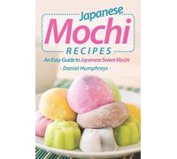Daniel Humphreys Japanese Mochi Recipes (Tascabile)