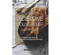 Daniel Humphreys The Quick Ulcerative Colitis Relief Cookbook (Tascabile)