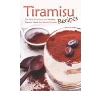 Daniel Humphrey Tiramisu Recipes: The Most Nutritious and Healthy Ti (Tascabile)