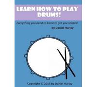 Daniel Hurley Learn How to Play Drums (Tascabile)