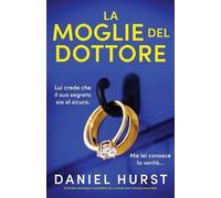 Daniel Hurst La moglie del Dottore (Tascabile) La Moglie del Dottore