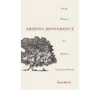 Daniel I. Block Abiding Dependence (Tascabile)