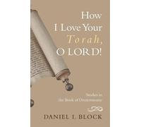Daniel I Block How I Love Your Torah, O LORD (Copertina rigida)