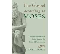 Daniel I. Block The Gospel According to Moses (Tascabile)