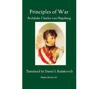 Daniel I Radakovich Principles of War (Copertina rigida)