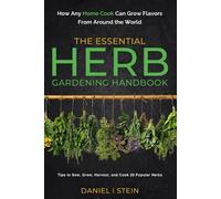 Daniel I Stein The Essential Herb Gardening Handbook (Tascabile)