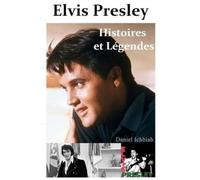 Daniel Ichbiah Elvis Presley, Histoires & Legendes (Tascabile)