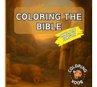 Daniel in the Lions’ Den - Coloring the Bible: COLORING BOOK