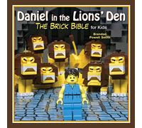 Daniel in the Lions' Den: The Brick Bible for Kids