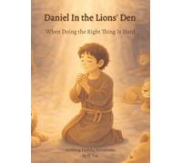 Daniel In the Lions' Den: When Doing the Right Thing Is Hard