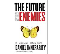 Daniel Innerarity The Future and Its Enemies (Tascabile)