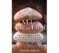 Daniel Isaccs Make Artisan Bread (Tascabile)